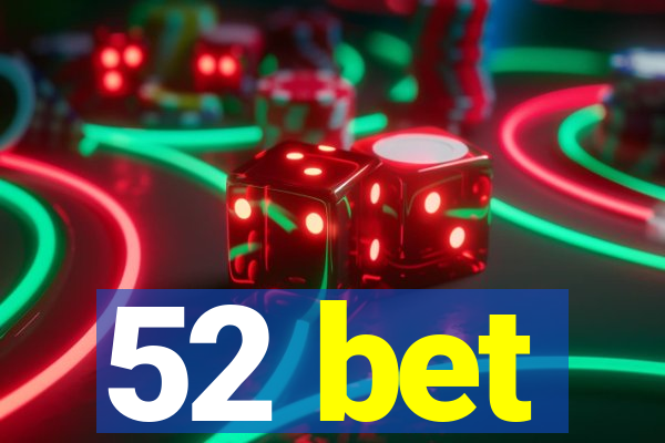 52 bet